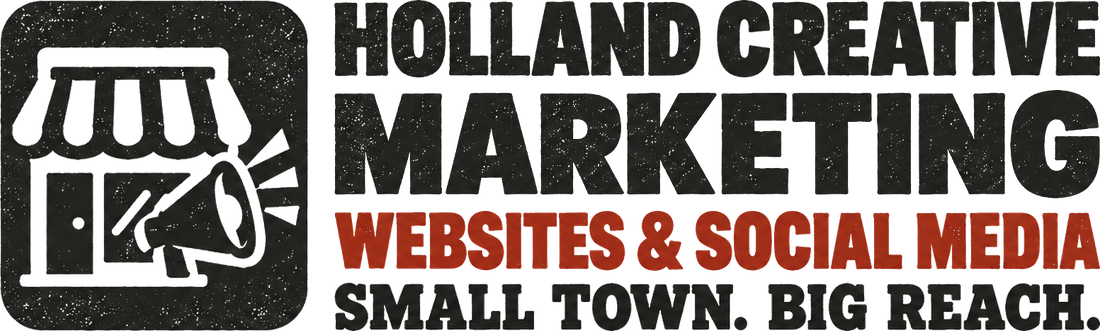 Holland Creative Marketing. Websites and Social Media. Small Town. Big Reach.